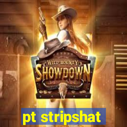 pt stripshat